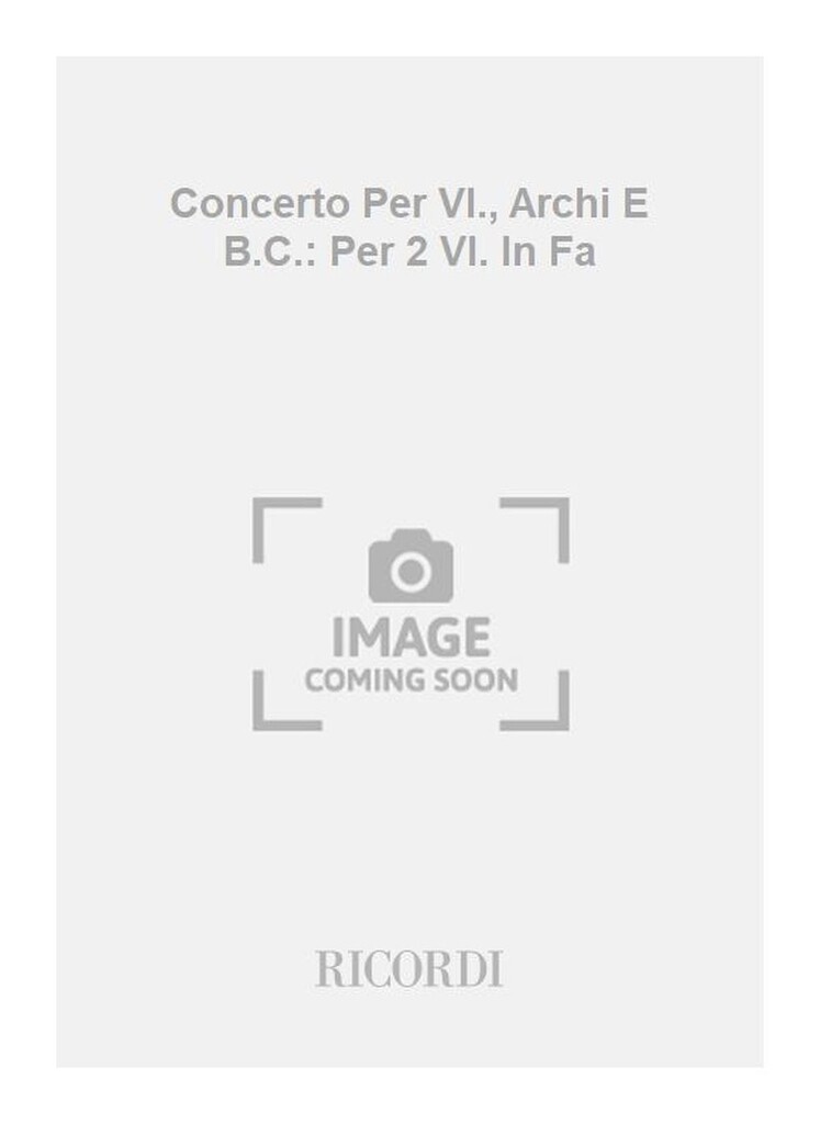 Concerti Per Vl., Archi E B.C.: Per 2 Vl. In Fa